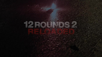 12 Rounds 2: Reloaded (2013) download