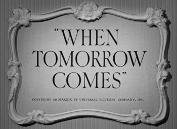 When Tomorrow Comes (1939) download